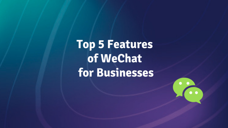 How to Succeed on WeChat in 2025